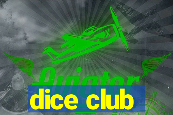 dice club